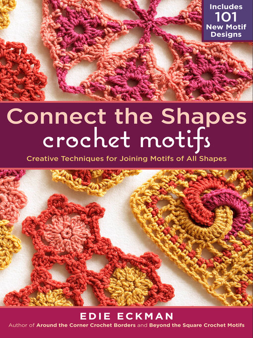 Title details for Connect the Shapes Crochet Motifs by Edie Eckman - Available